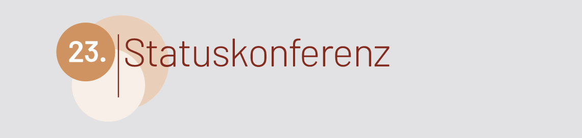 Bildbanner 23. Statuskonferenz